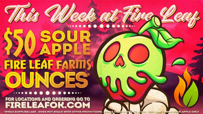 This Week at Fire Leaf…$50 Sour Apple Ozs