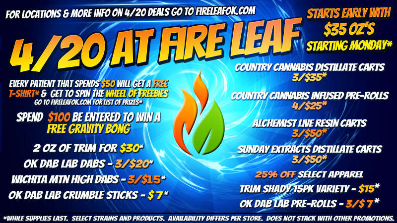 4/20 @ Fire Leaf $35 oz’s